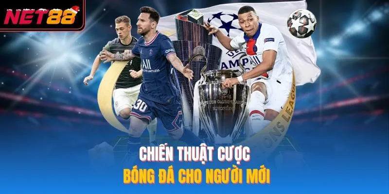 Kèo Chấp 1 Trái – Bí Quyết An Toàn Lợi Nhuận Tại NET88 Chiến thuật cược bóng đá cho người mới