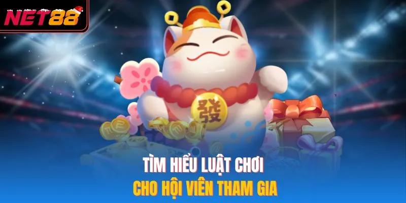 Nổ Hũ Mèo Chiêu Tài NET88 – Khám Phá Cơ Hội Thắng Lớn Hấp Dẫn Tìm hiểu luật chơi cho hội viên tham gia